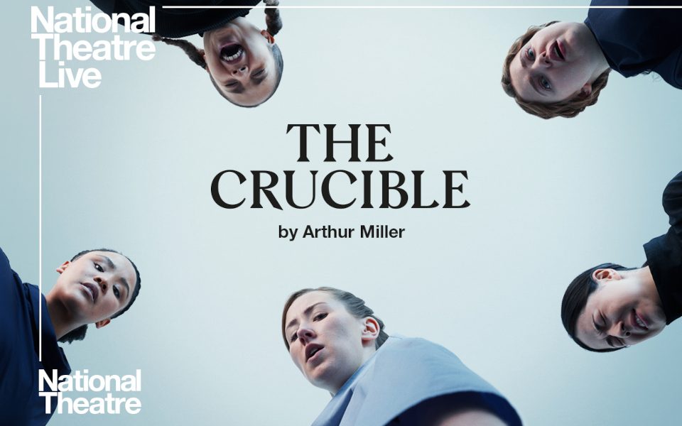 National Theatre Live: The Crucible poster with young women in a circle looking down at the camera