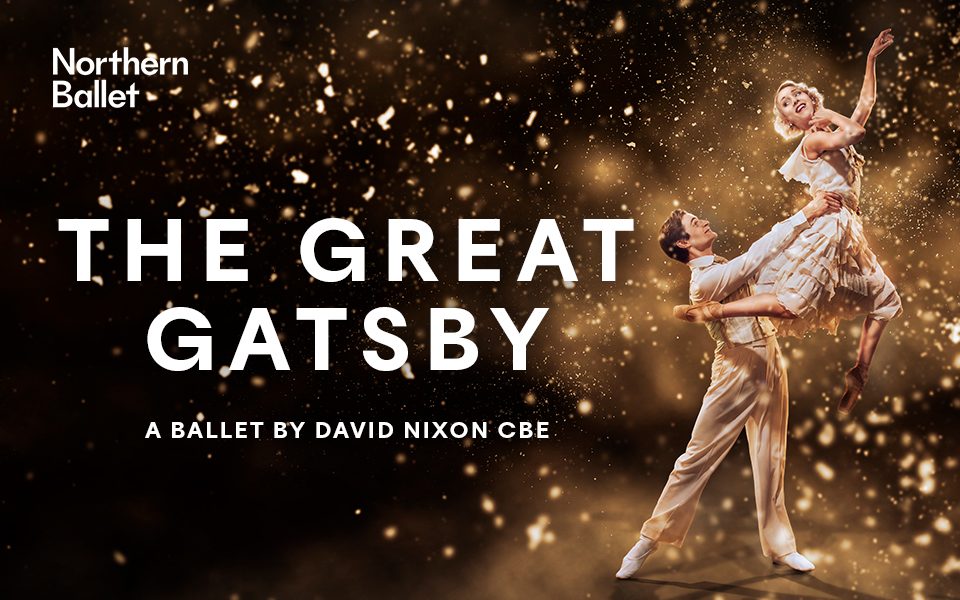 Northern Ballet's The Great Gatsby poster with a male dancer lifting a female dancer, both in 1920s style costumes