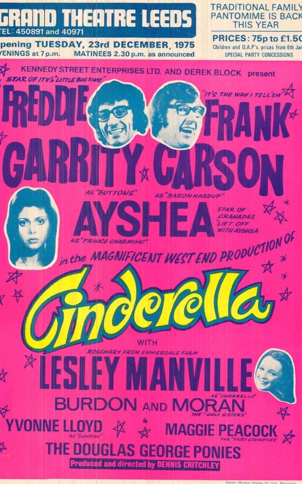 A bright pink poster for the pantomime of Cinderella at Leeds Grand Theatre in 1975. There are cut out photos of Freedie Frank, Carrity Carson, Lesley Manville and Ayshea next to their names and a bright yellow title saying Cinderella.