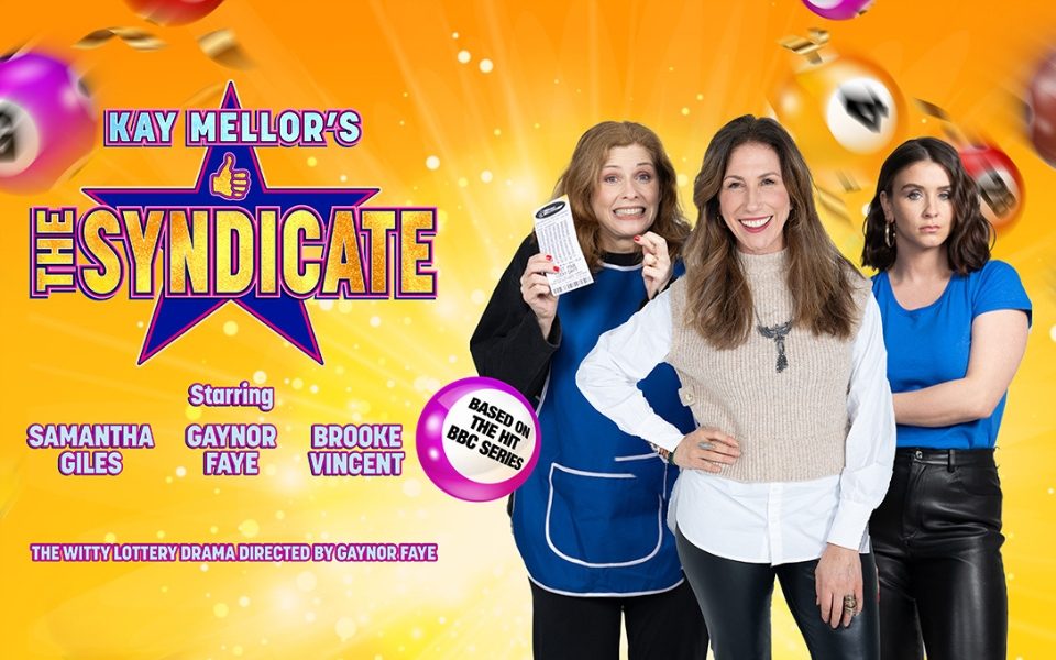 A group of people are holding a lotto ticket that reads, 'Kay Mellor's The Syndicate. A new play directed by Gaynor Faye.' Bingo balls scatter around the yellow background.