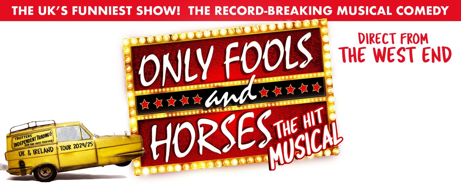 Only Fools and Horses The Musical What’s On Leeds Grand Theatre