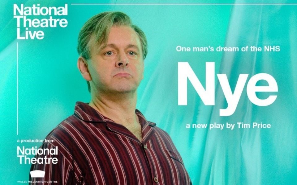Michael Sheen as Nye Bevan in front of a turquoise background. There is text reading 'One man's dream of the NHS. Nye, a new play by Tim Price.