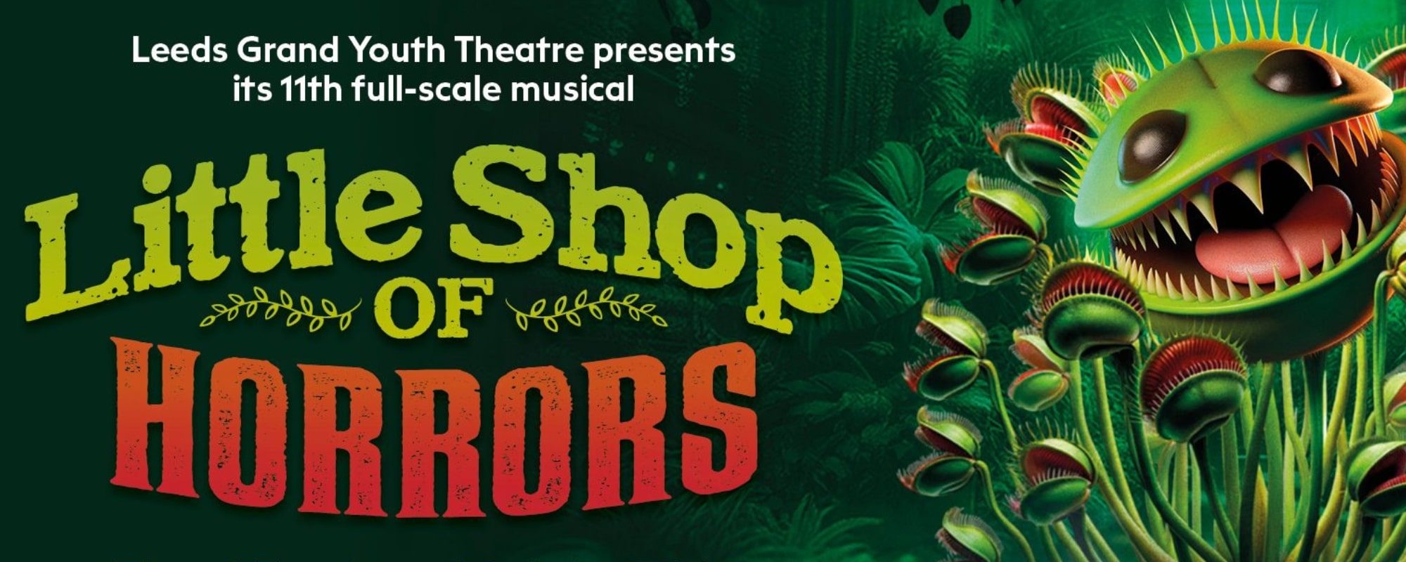 Leeds Grand Youth Theatre present Little Shop of Horrors official artwork featuring a extra-terrestrial fly trap plant.
