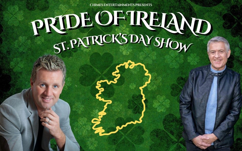 Promotional image for Pride of Ireland featuring Mike Denver and Dominc Kirwan and a yellow outline of Ireland against a green shamrock-patterned background. Text reads: Pride of Ireland. St Patrick's Day Show.
