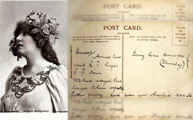 Front: Sarah Bernardt Back: Dearest / Arrive home about 12.0pm. Caught 11.17pm train. We have stayed here longer than expected. Letter Friday. Going home tomorrow (Thursday) Love from your Markie xxx etc