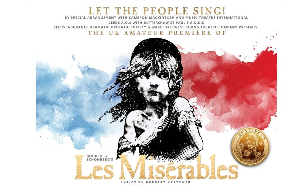 Iconic sketch of young Cosette wearing a black floppy hat that appeared on the original edition of the book. Behind her is one block of watercoloured blue paint on the left side and the on the right is the same in red. Text reads: Let the people sing! By special arrangement with Cameron Mackintosh and Music Theatre International, Leeds A.O.S with Buttershaw St Paul's A. O. D. s Leeds Insurance Dramatic Operatic Society & Wakefield West Riding Theatre Company Presents The UK Amateur Premiere of Boubil & Schonberg's Les Miserables. Lyrics by Herbert Kretzmer.