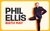 Phil Ellis: Bath Mat Phil Ellis stands upright, one hand on hip and his leg raised to his hip. He wears a dark suit and is surrounded by a silhouette of yellow, orange and red. Text reads: Avalon presents Phil Ellis Bath Mat