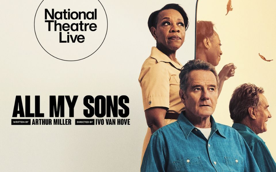 Bryan Cranston sits in front of a standing Marianne Jean-Baptiste, both with neutral expressions, contrasting their smiling faces in the mirror next to them. Text reads: National Theatre Live. All My Sons. Written by Arthur Miller. Directed by Ivo Van Hove.