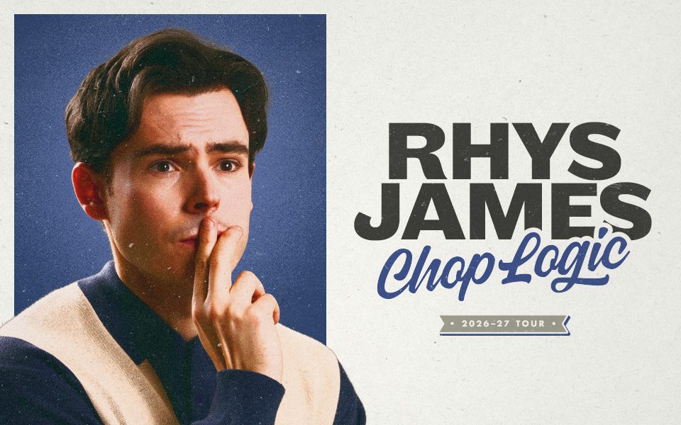 Rhys James looks pensive and holds two fingers to his lips, photographed against a white backdrop with a blue stripe, with grain applied over the top. Text reads: Rhys James: Chop Logic. 2026-27 Tour.