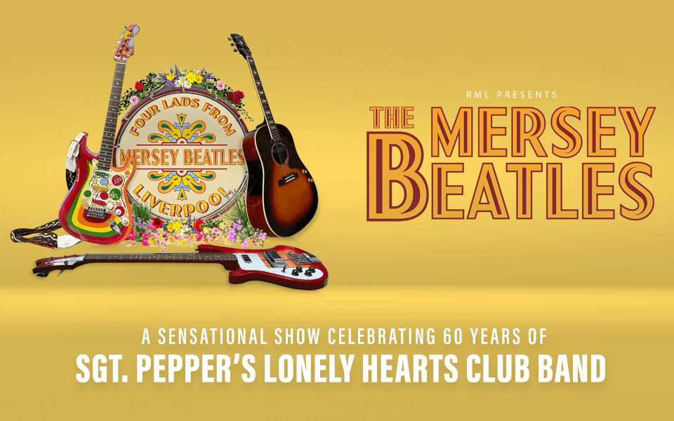 Elaborately designed drum covered in flowers, with a colourful electric guitar and brown acoustic guitar resting on it either side, with one laid out in front. Text on the drum reads: Four lads from Liverpool. Mersey Beatles. Bold text reads: RML presents The Mersey Beatles. A sensational show celebrating 60 years of Sgt. Pepper's Lonely Hearts Club Band.