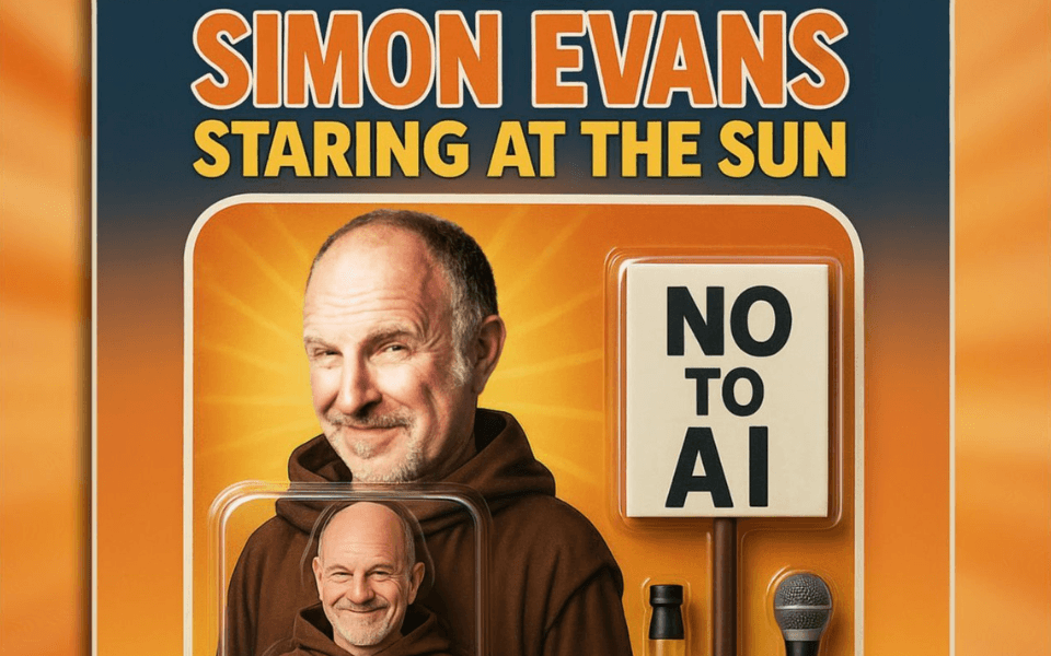 In an AI-style image, Simon Evans is depicted as a toy in a box, with accessories including a microphone and a placard that reads No To AI. The title at the top of the box reads Simon Evans Staring at the Sun