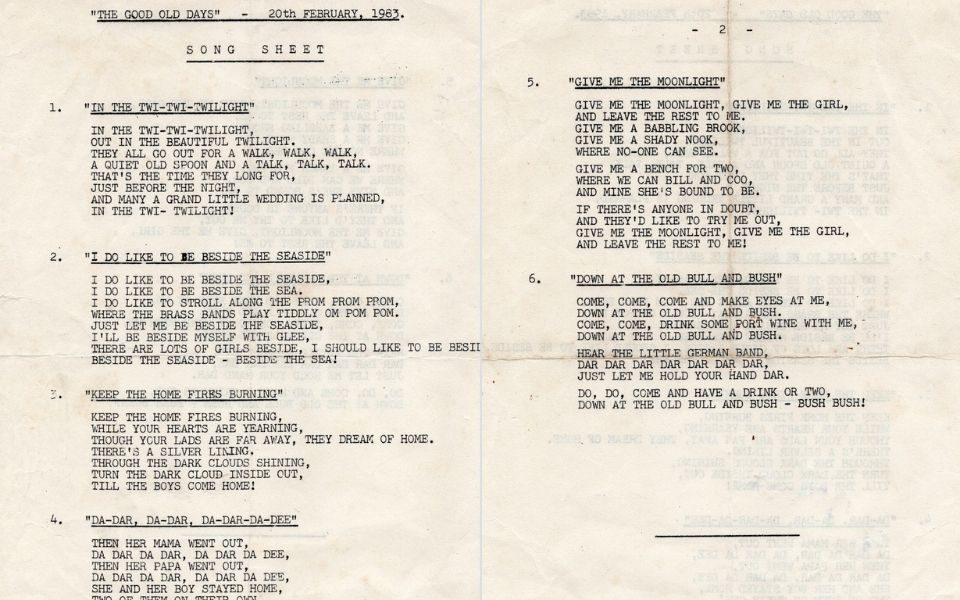 A songsheet from The Good Old Days, 20th February 2983. It shows the lyrics for In The Twi-Twi-Twilight, I Do Like To Be Beside the Seaside, Keep The Home Fires Burning, Da-Dar, Da-Dar, Da-Dar-Da-Dee, Give Me The Moonlight and Down At The Old Bull And Bush.
