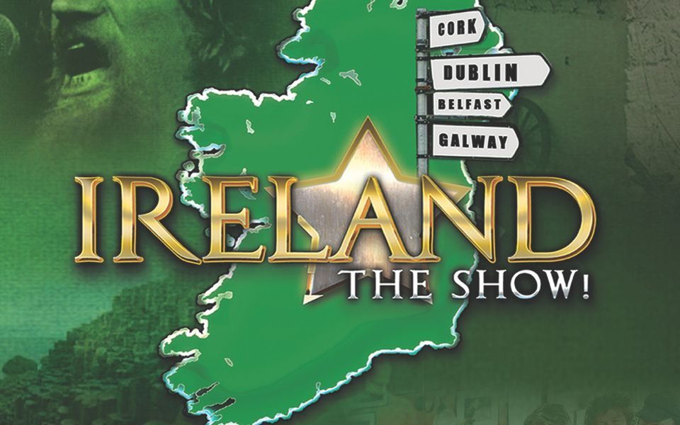 Green map of Ireland with a silver star and road signs pointing to Cork, Dublin, Belfast and Galway. In the background is a faint collage of a man singing, a group in a pub and a rustic cottage. Text reads: Ireland the Show!