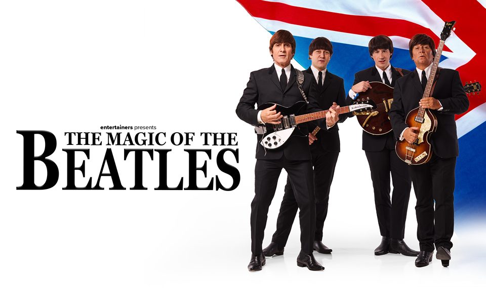 Four Beatles tribute artists in matching black suits and haircuts hold their instruments in front of a large Union Jack flag. Text reads: Entertainers presents The Magic of The Beatles.