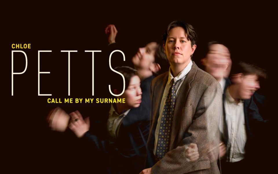 Chloe Petts stands in a tweed jacket, shirt and tie, surrounded by four blurred versions of herself in motion. Text reads: Chloe Petts. Call Me by My Surname.