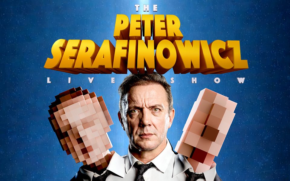 Peter Serafinowicz in a shirt and tie, with two pixelated heads on each shoulder. Text reads: The Peter Serafinowicz Live Show.